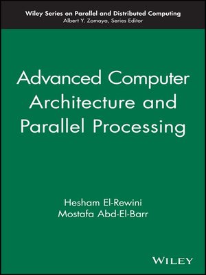 cover image of Advanced Computer Architecture and Parallel Processing